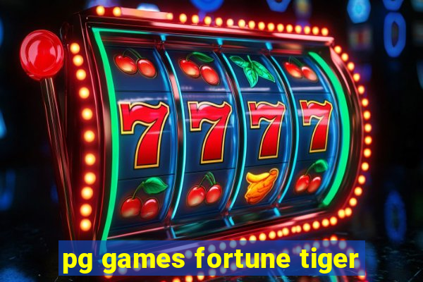 pg games fortune tiger